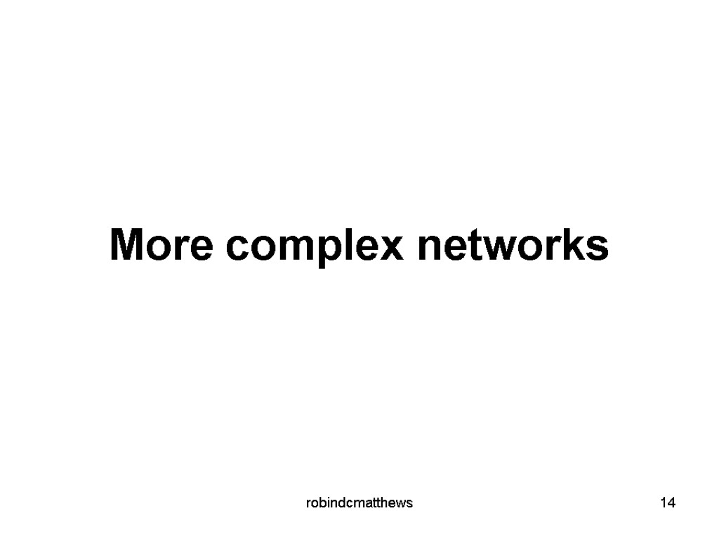More complex networks robindcmatthews 14
